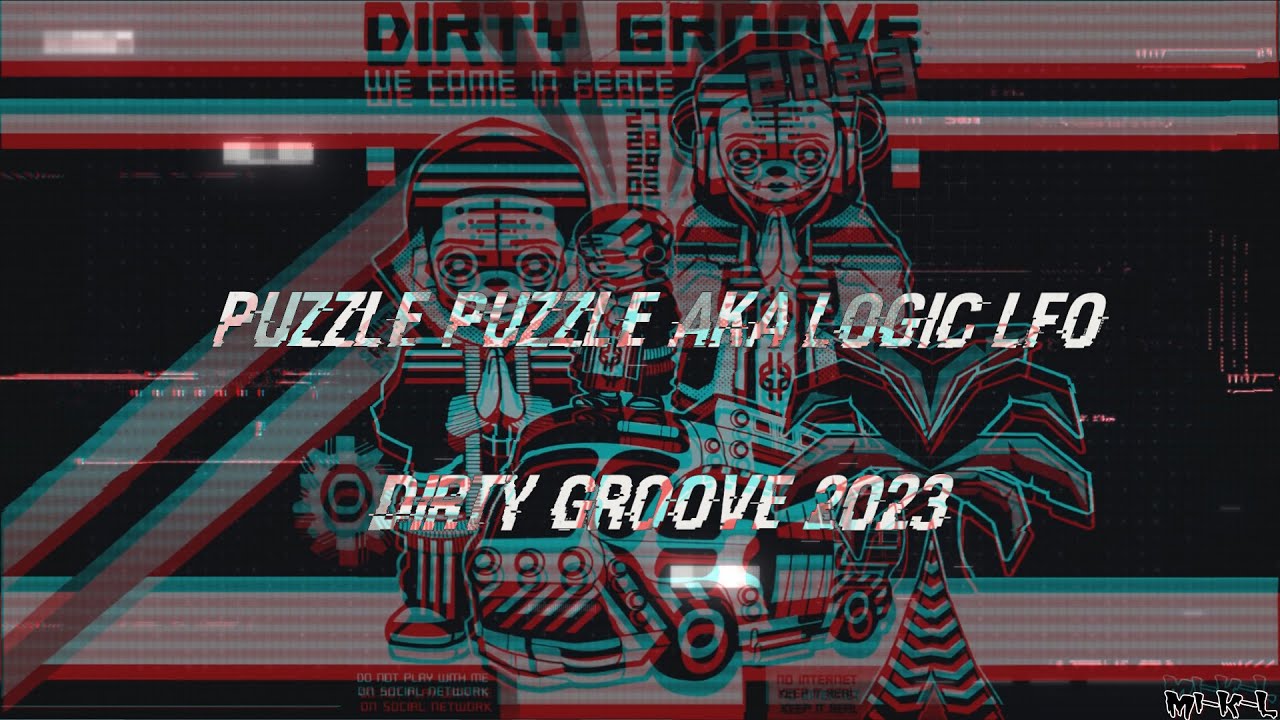 Puzzle Puzzle A.K.A Logic L.F.O - Live @ Dirty Groove 2023 - South France - (28-05-2023)