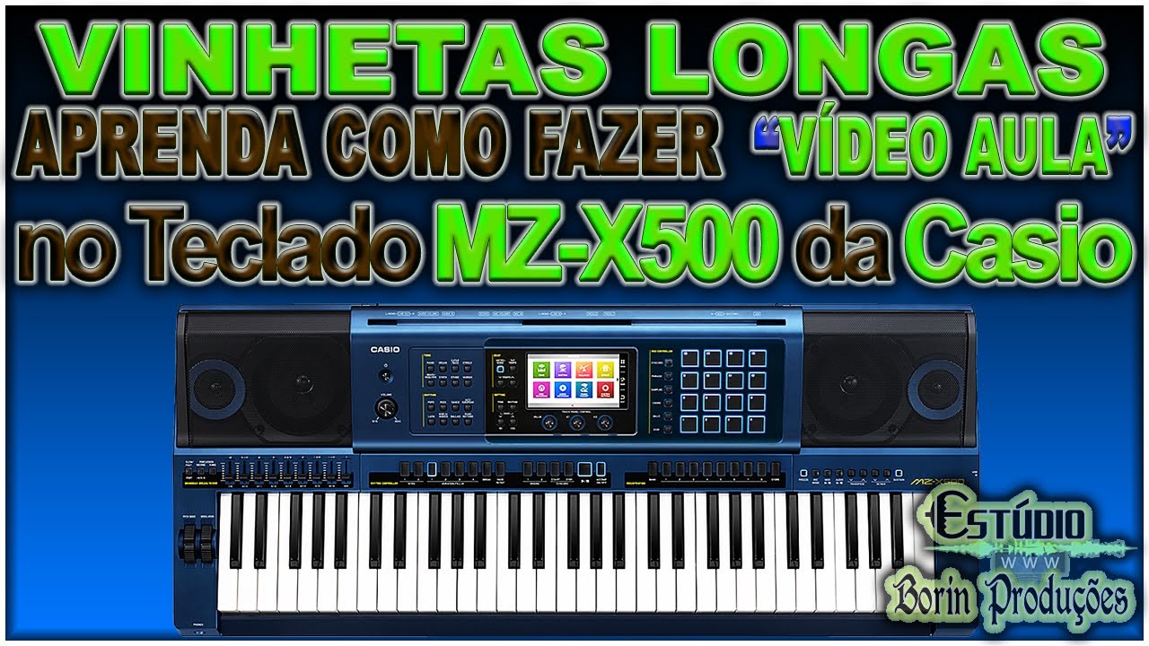 COMO COLOCAR (nos pad´s) VINHETAS LONGAS NO CASIO MZ-X500 - APRENDA AGORA