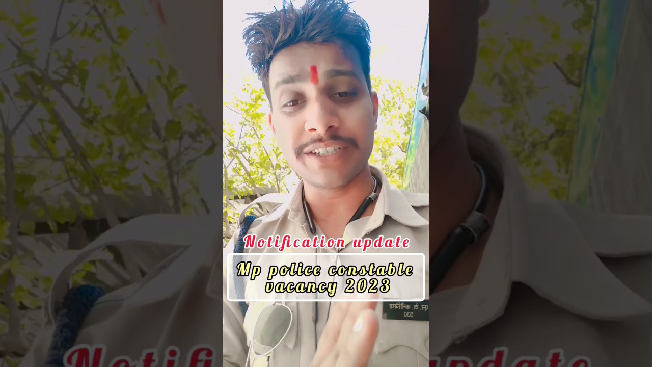 notification update|| mp police constable vacancy 2023 || #mppoliceconstable #mppolice #police