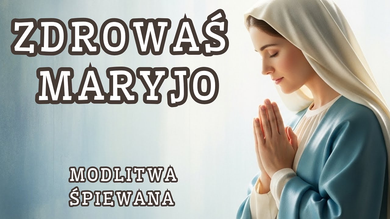 Zdrowaś Maryjo | Modlitwa śpiewana