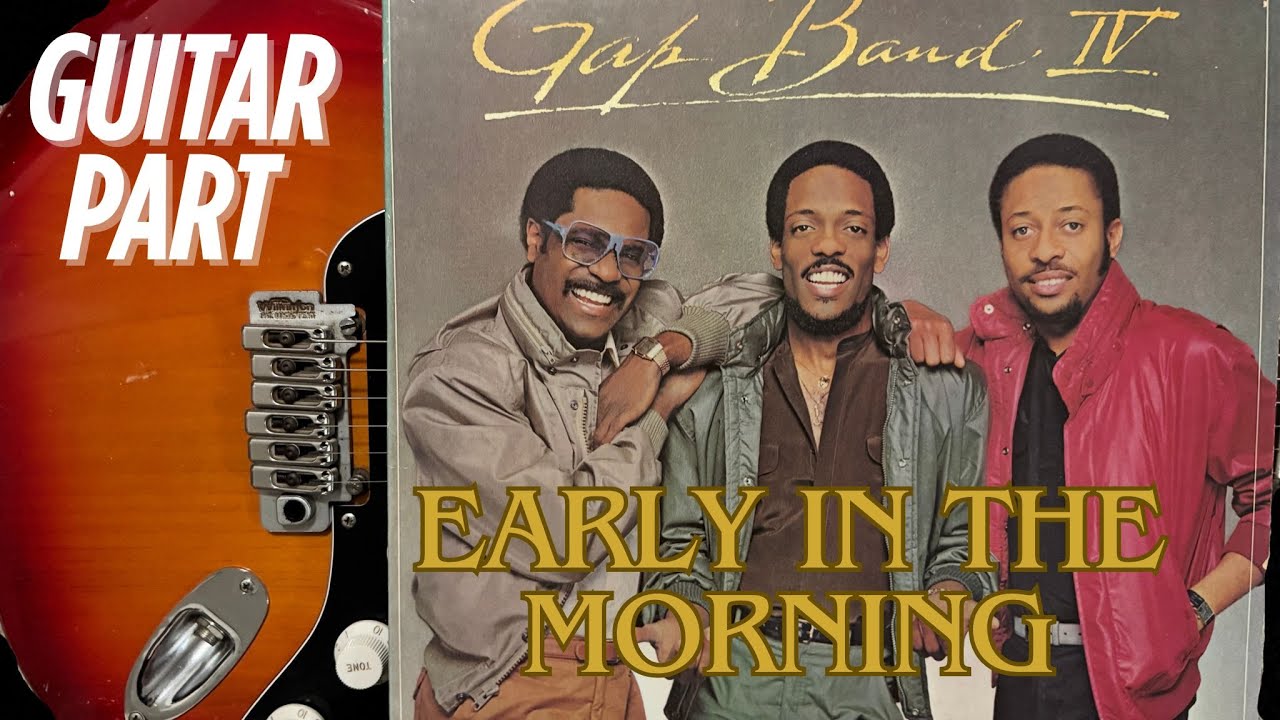 'Early In The Morning' - Gap Band - Guitar Parts + Tab
