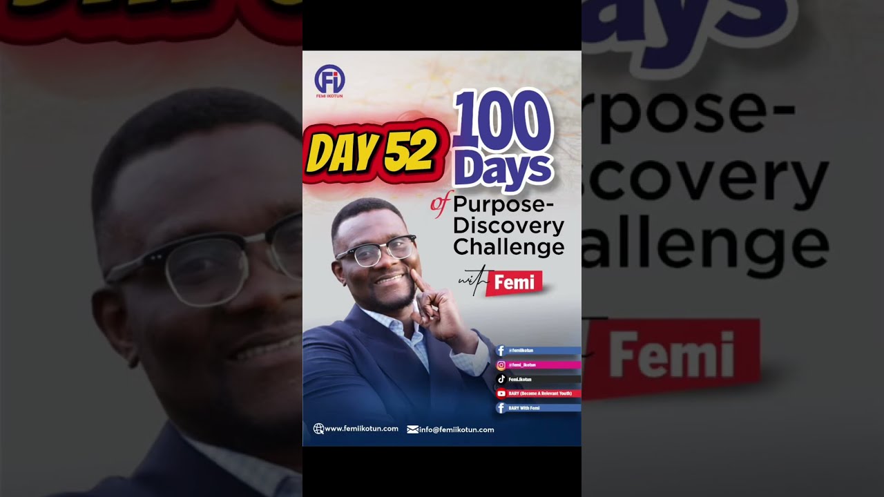 Day 52: 100 Days of Purpose-discovery Challenge with Femi