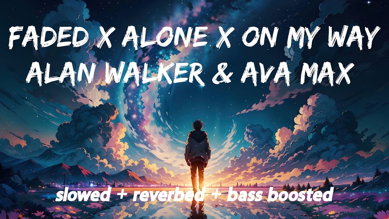 Faded × Alone × On My Way • Alan Walker & Ava Max: The SLOWED DOWN Version You Won't Believe