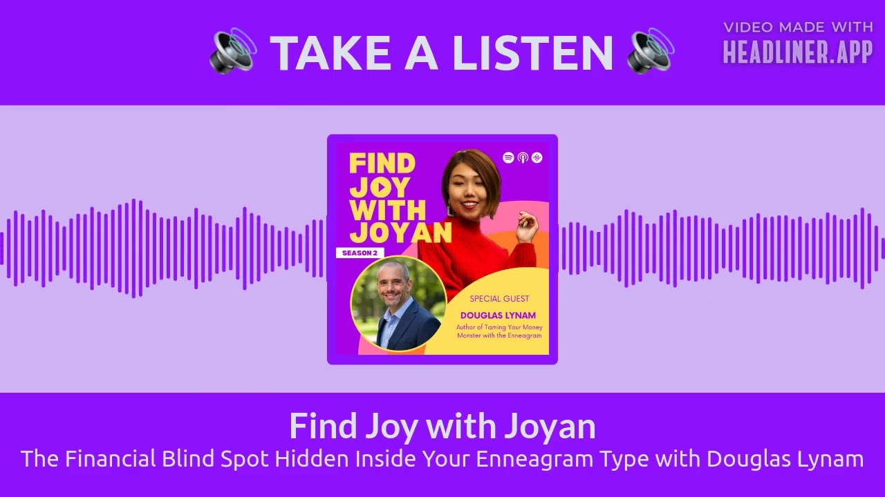The Financial Blind Spot Hidden Inside Your Enneagram Type with Douglas Lynam | Find Joy with Joyan