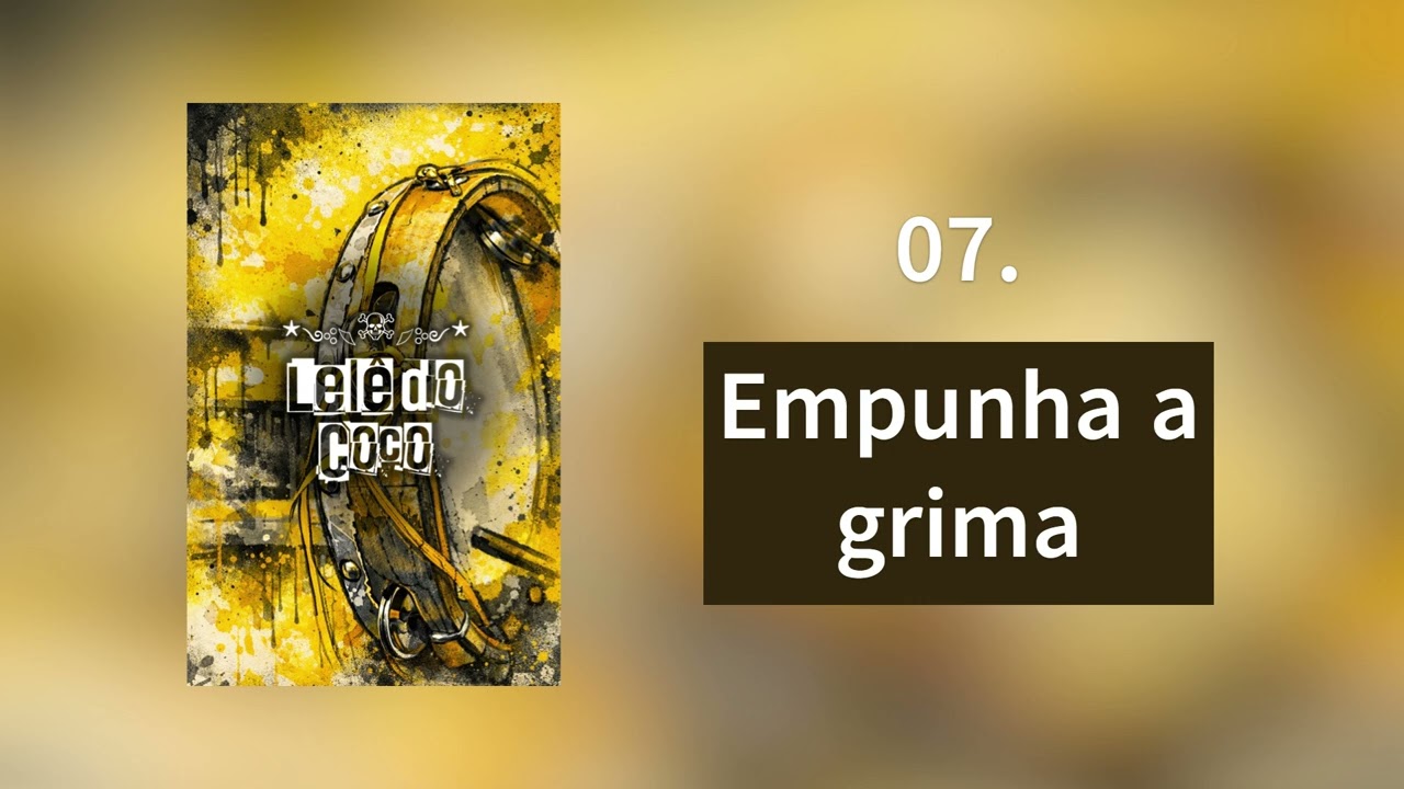07.  Empunha a grima (reupload)
