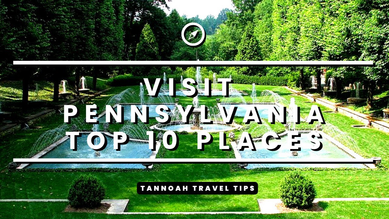Visit Pennsylvania - Top 10 Places to Visit In Pennsylvania - Travel Video