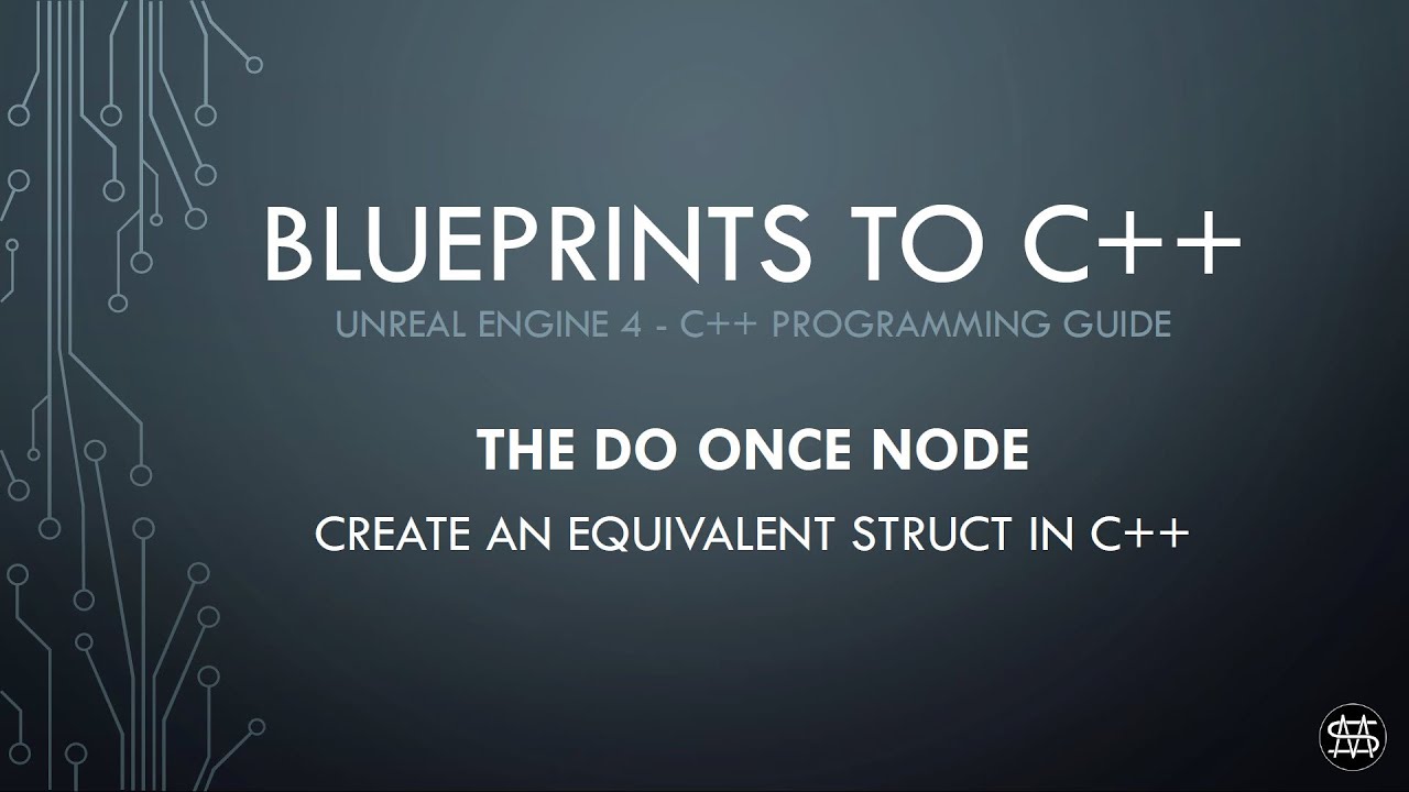 UE5 - Blueprints to C++ - The DoOnce Node
