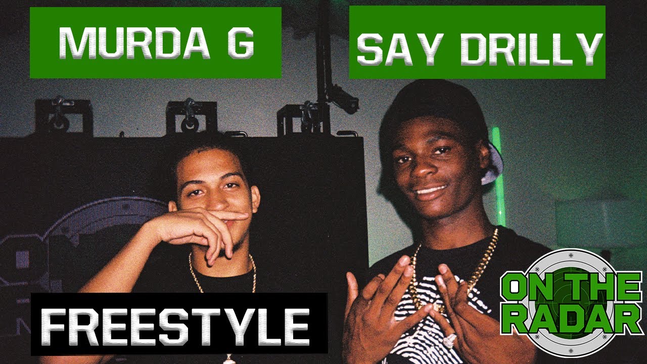 The Say Drilly & Murda G 