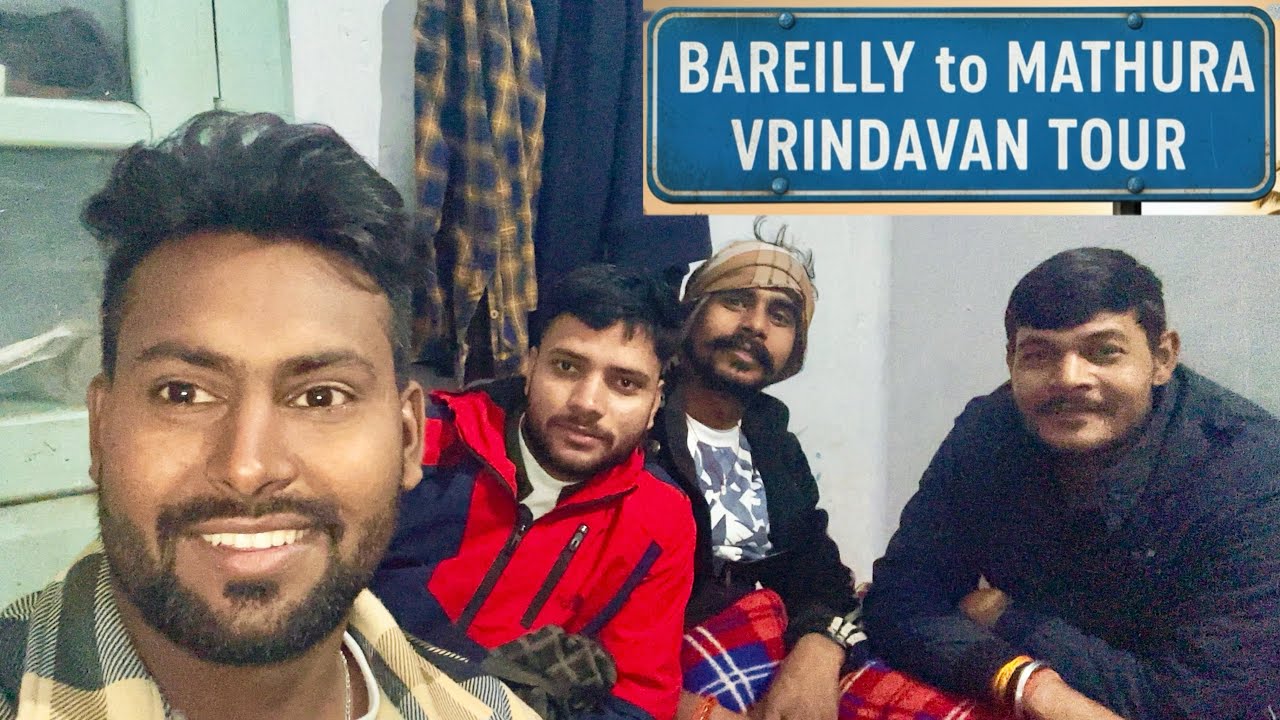 Bareilly to Mathura Vrindavan after 4 Years with my friends | India tour | #mathura #vrindavan #bly