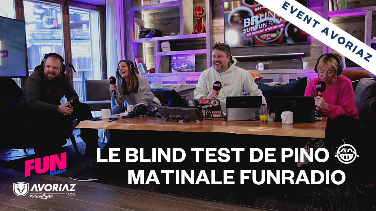 Avoriaz BLIND TEST de Pino (Bruno sur Fun Radio)