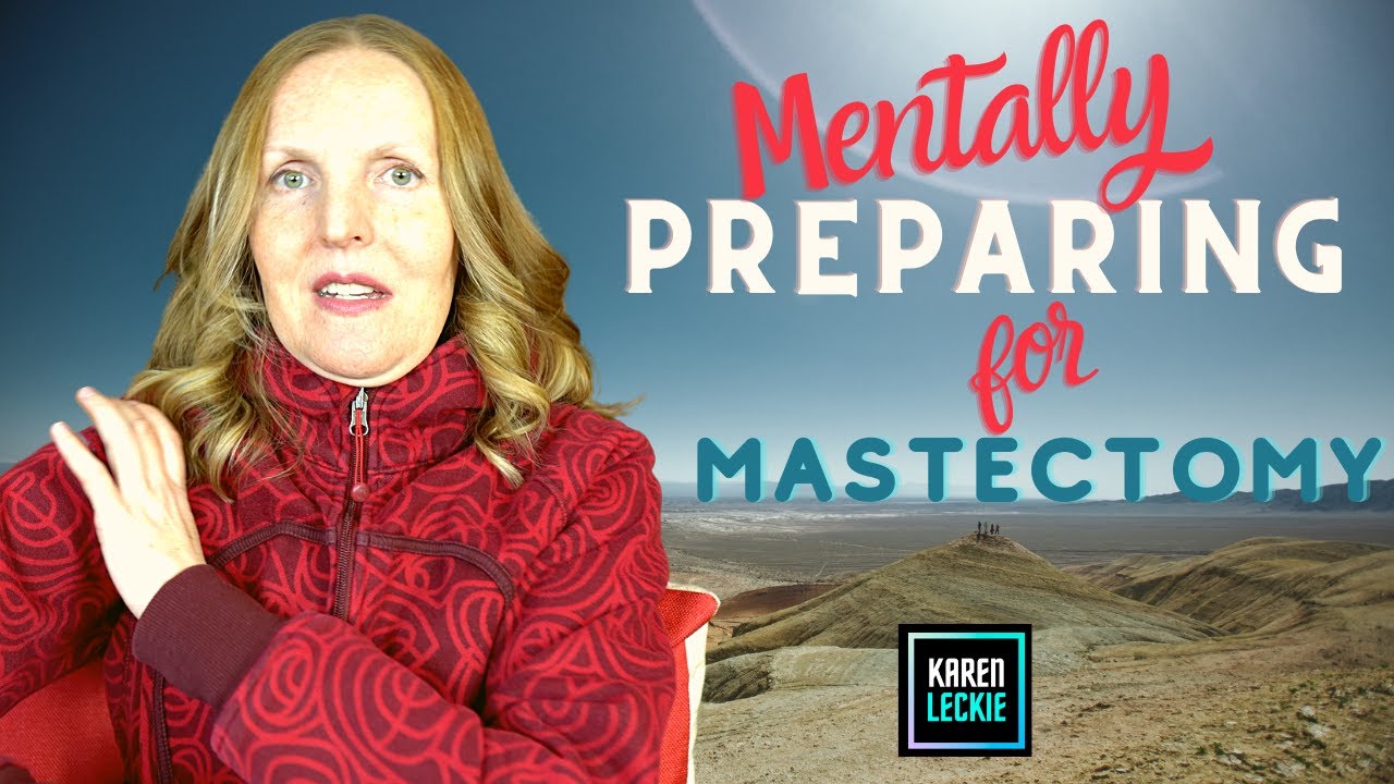 MENTALLY PREPARING FOR MASTECTOMY