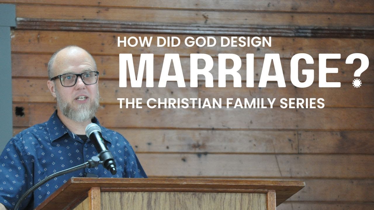 God's Design for Marriage | The Christian Family #1