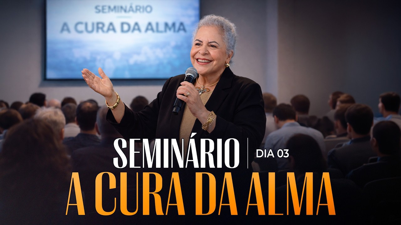 SEMINARIO DE CURA DA ALMA - Dia 3 - Pastora Tânia Tereza