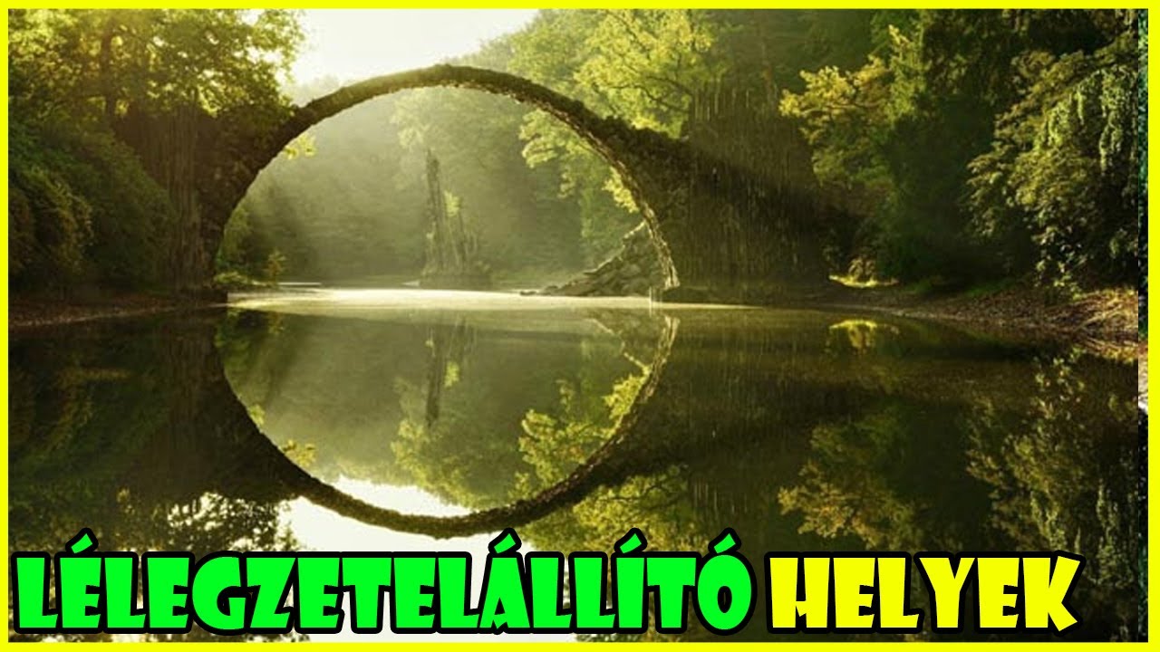 TOP 7 LEGSZEBB HELY A F&Ouml;LD&Ouml;N, AMIT MUSZ&Aacute;J EGYSZER MEGL&Aacute;TOGATNOD!