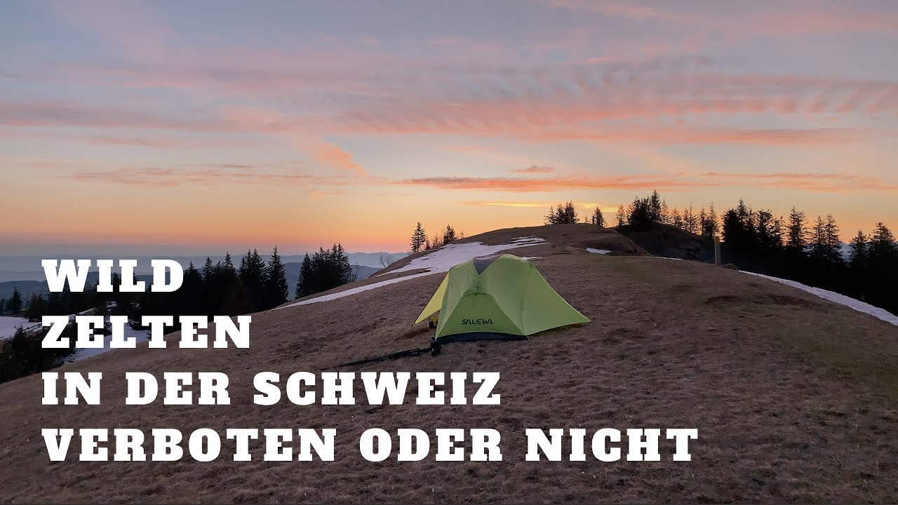 wild zelten in der schweiz verboten oder erlaubt