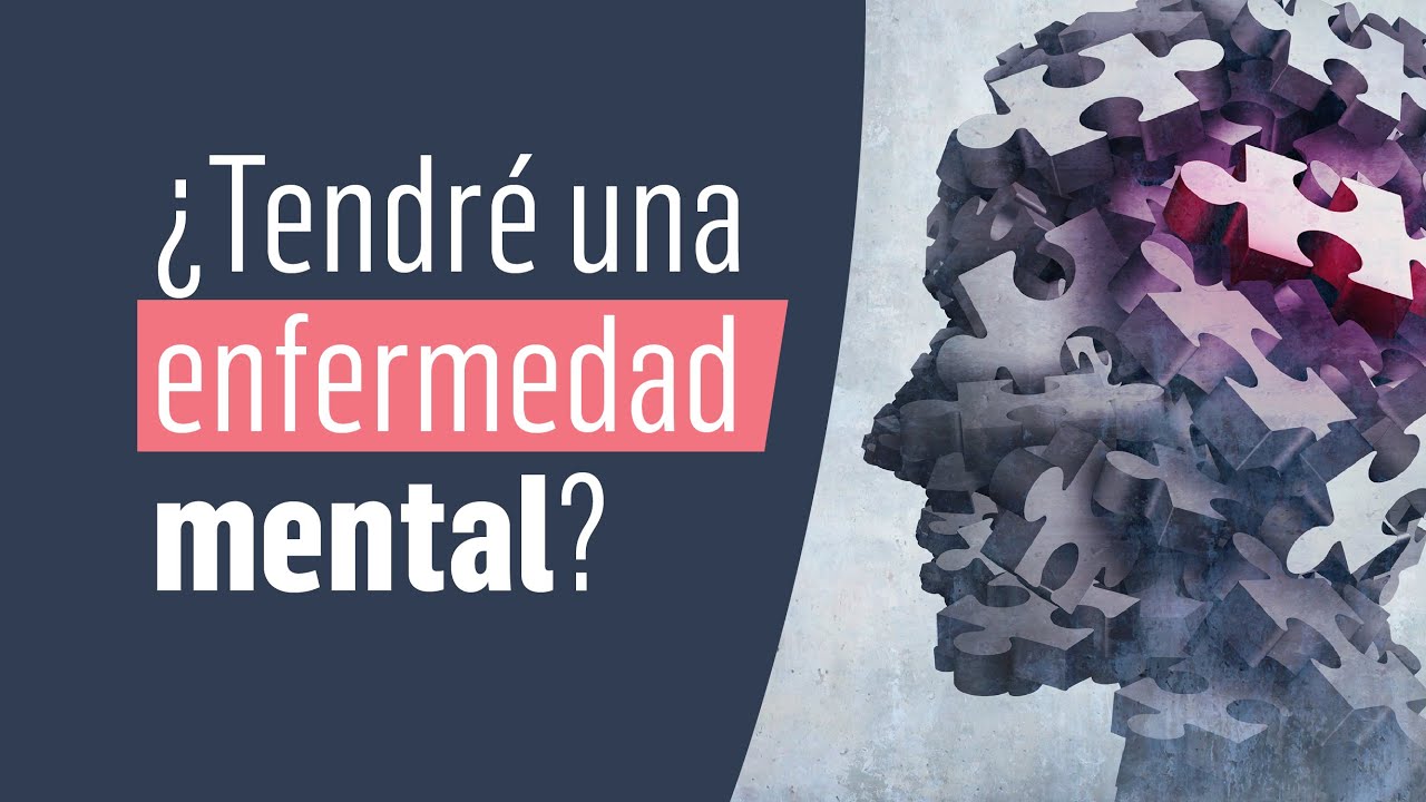 &iquest;Tienes miedo a tener una enfermedad mental?
