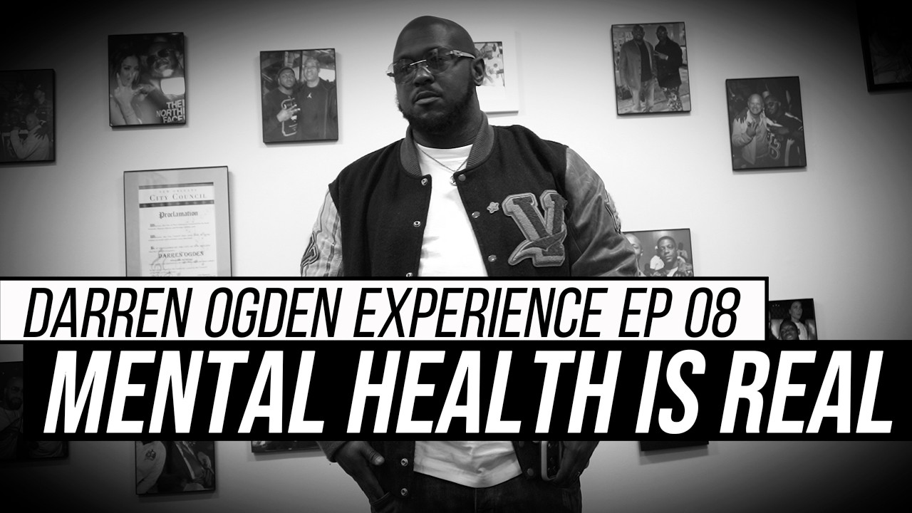 Mental Health Is Real | Darren Ogden Experience EP #08