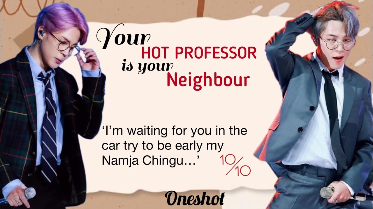 Your HOT Professor is your Neighbor Jimin ff #jiminff #jimin