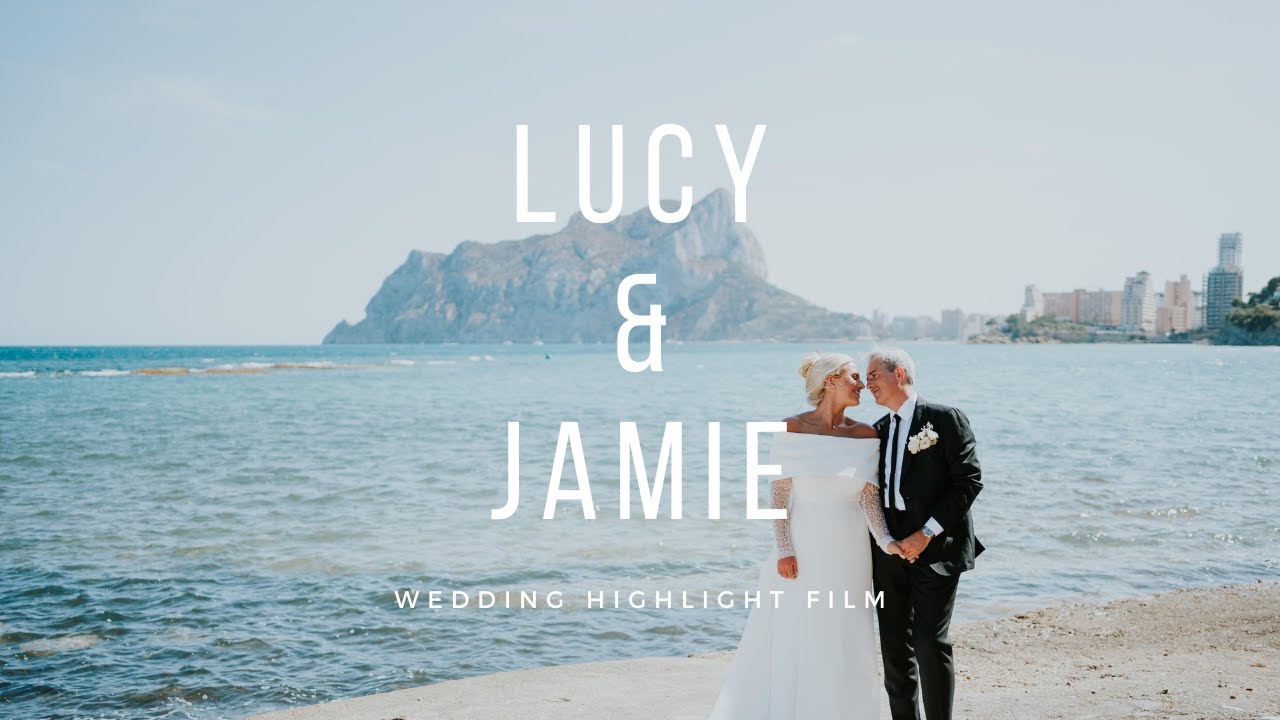 Lucy & Jamie's Wedding at Oceana Club Benissa | Wedding Highlight Film