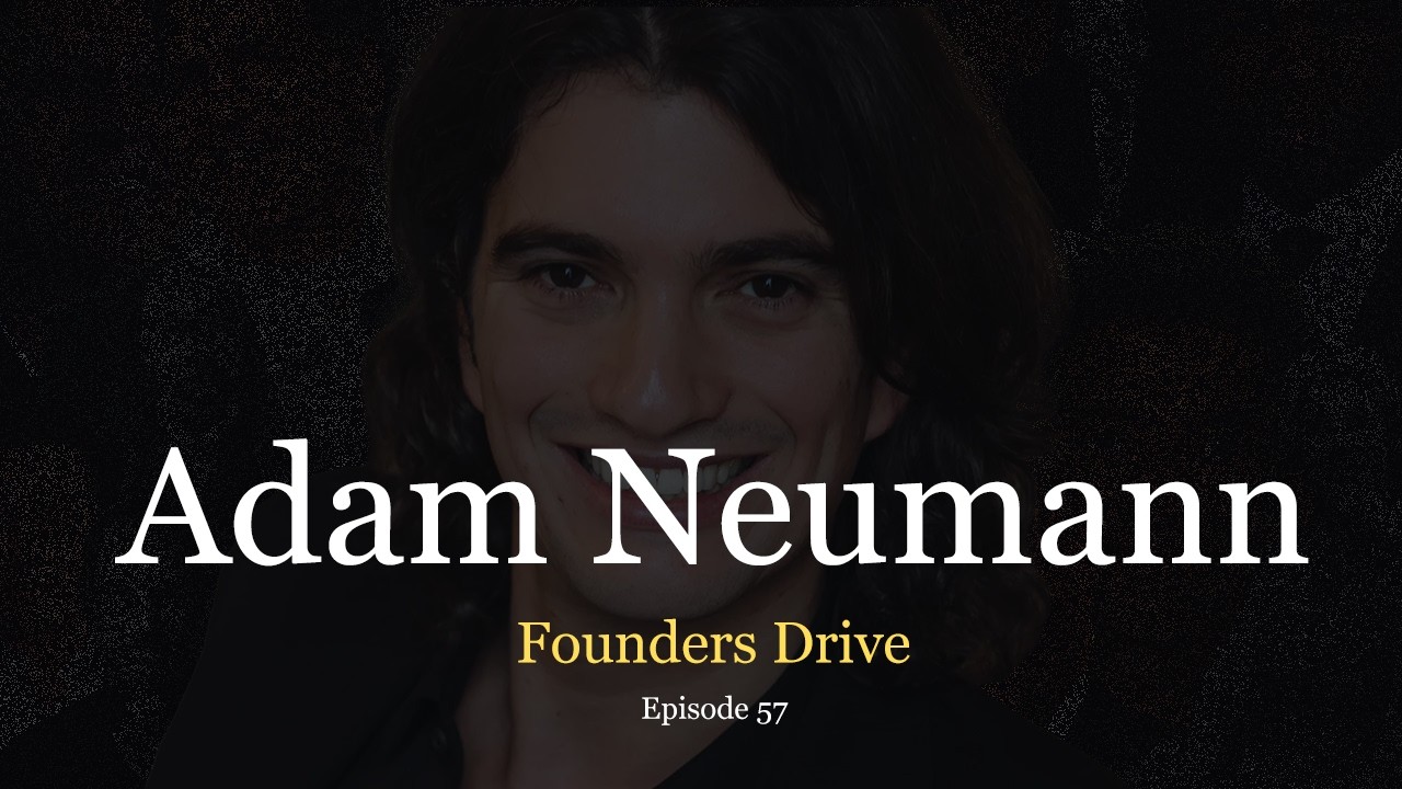 The Billion Dollar Loser | How Adam Neumann raised $350 million for Flow | Founders Drive | EP 55