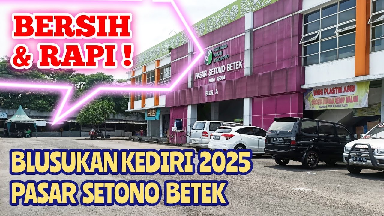 BLUSUKAN KOTA KEDIRI 2025, PASAR SETONO BETEK. BERSIH & RAPI!