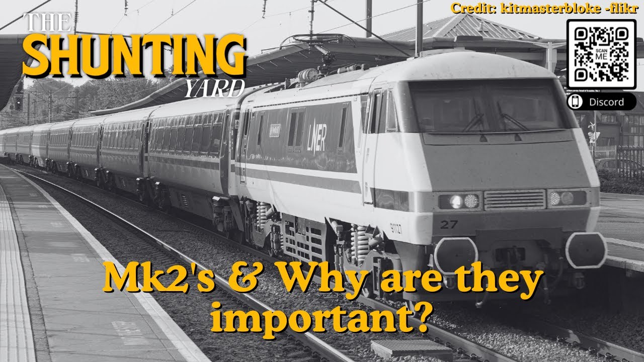 Mk2's & Why are they important? | The Shunting Yard Live - S2: Ep.3