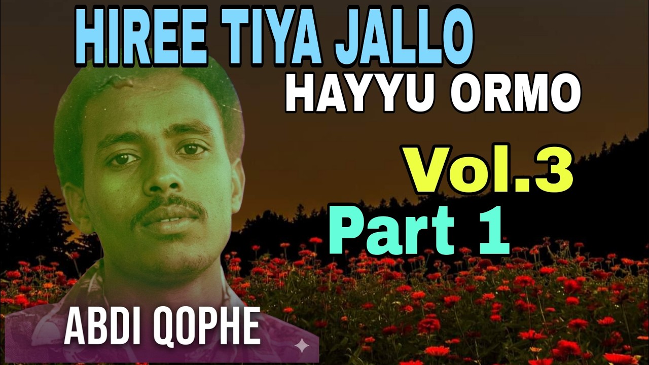 HIRE TIYYA JALLON ||ABDI M  QOPHE V3 A* OLD OROMO GUITAR SONGS