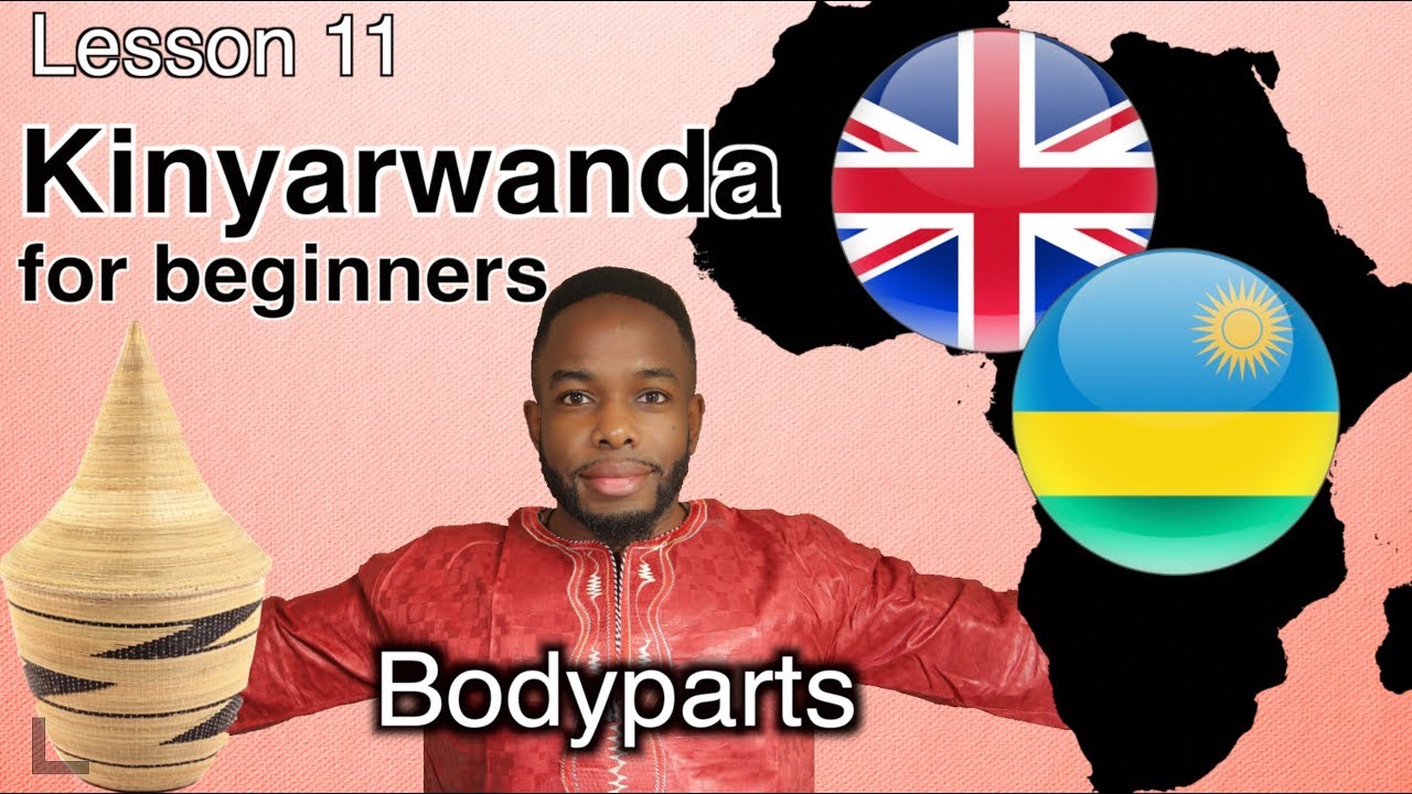 Lesson 11: BODYPARTS || Kinyarwanda for beginners|| FREE LESSONS