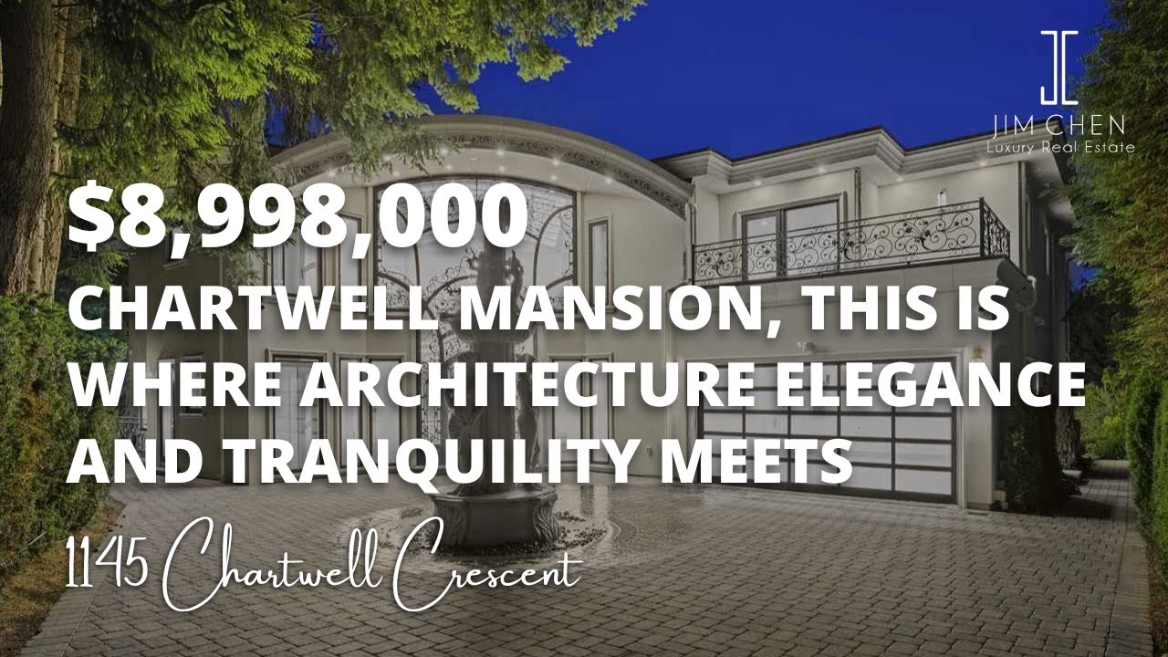 CHARTWELL MANSION | 1145 Chartwell Crescent, JIM CHEN PRESENTS