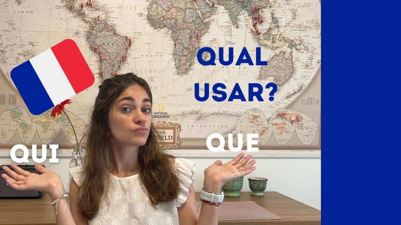 APRENDA o uso de QUI e QUE em francês