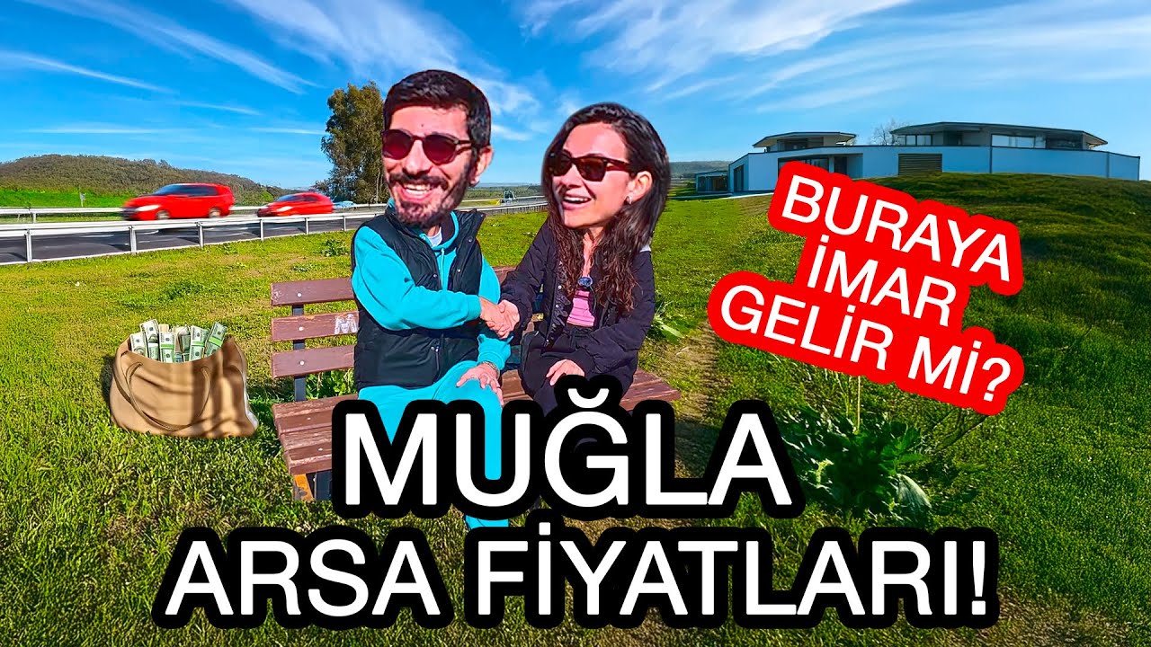 MUĞLA ARSA FİYATLARI! Buraya İmar Gelir mi? - YA DOLANDIRILIRSAK?