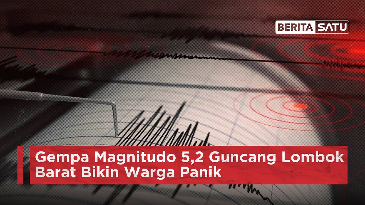 Gempa Magnitudo 5,2 Guncang Lombok Barat Bikin Warga Panik | Beritasatu