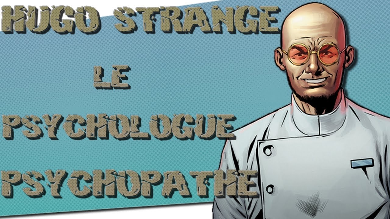Hugo Strange - Le Psychologue Psychopathe