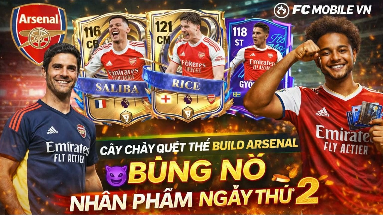 NGÀY 2 BÙNG NỔ NHÂN PHẨM 😱 | Cày Chay Quẹt Thẻ Build ARSENAL – FC MOBILE VN