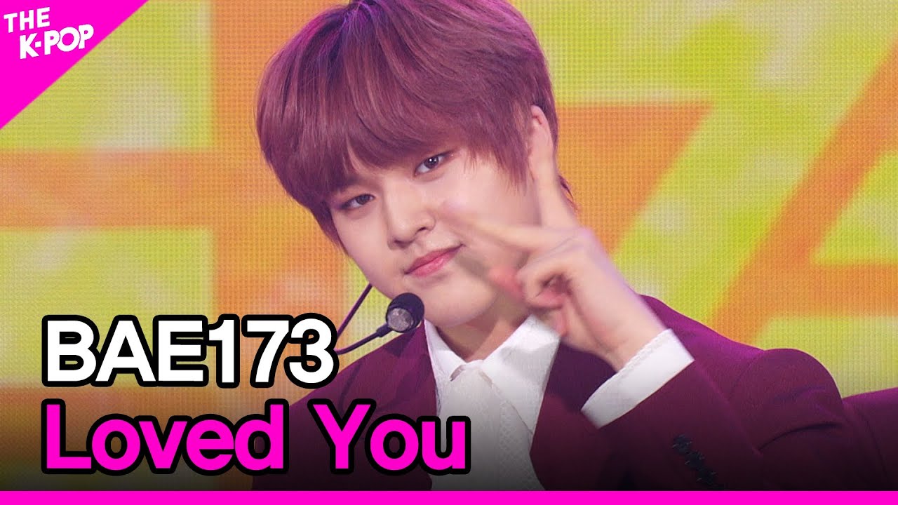 BAE173, Loved You (BAE173, 사랑했다) [THE SHOW 210420]