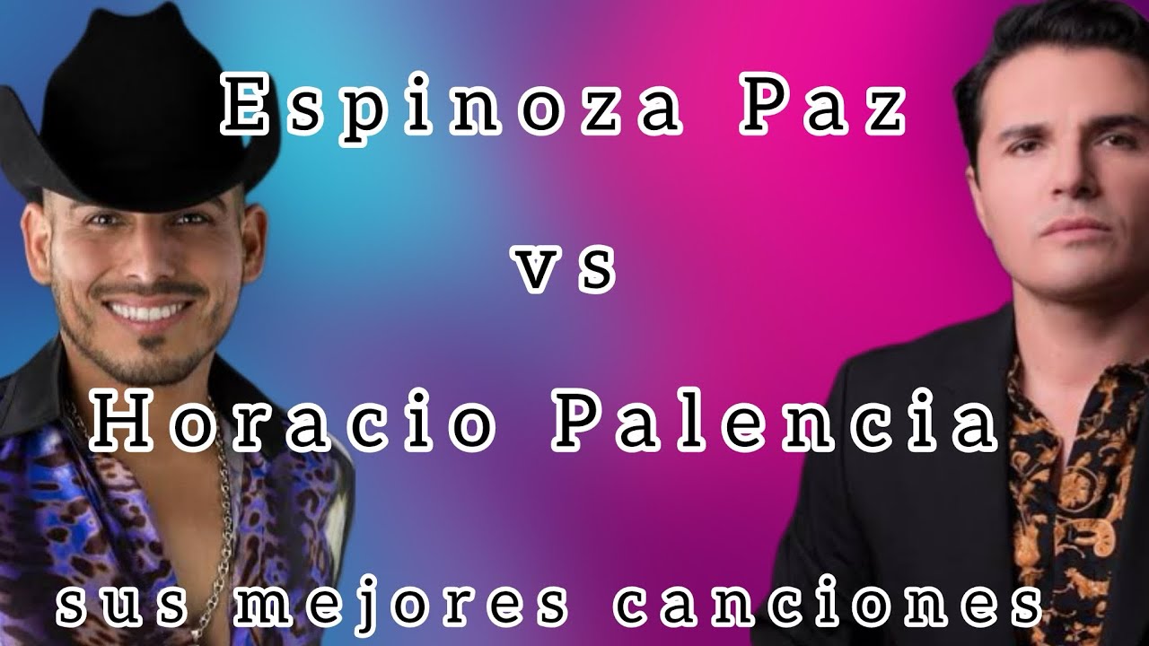 Espinoza Paz vs Horacio Palencia 💥 Sus mejores canciones 🤠🔥