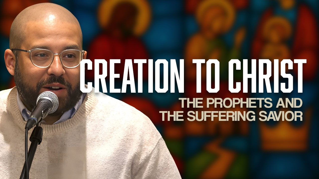 Creation to Christ: The Prophets and the Suffering Savior | Week #5