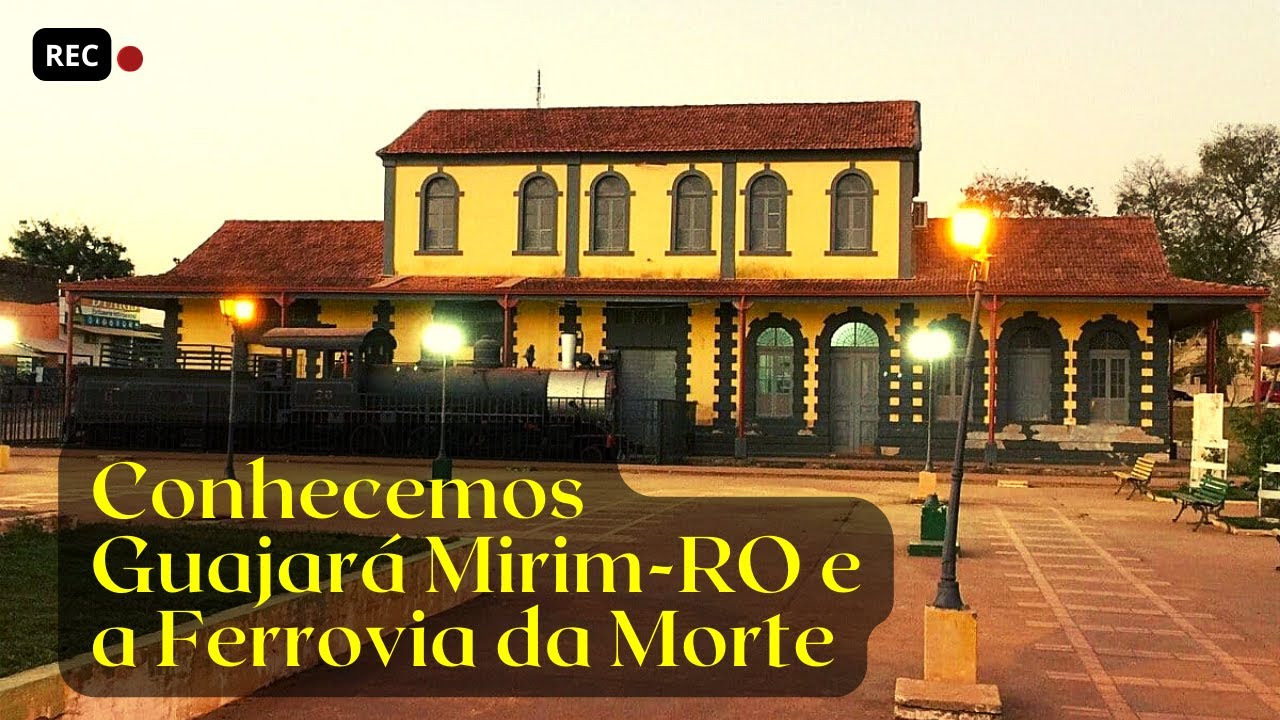 Como é Guajará Mirim-RO? E a FERROVIA DA M0RTE
