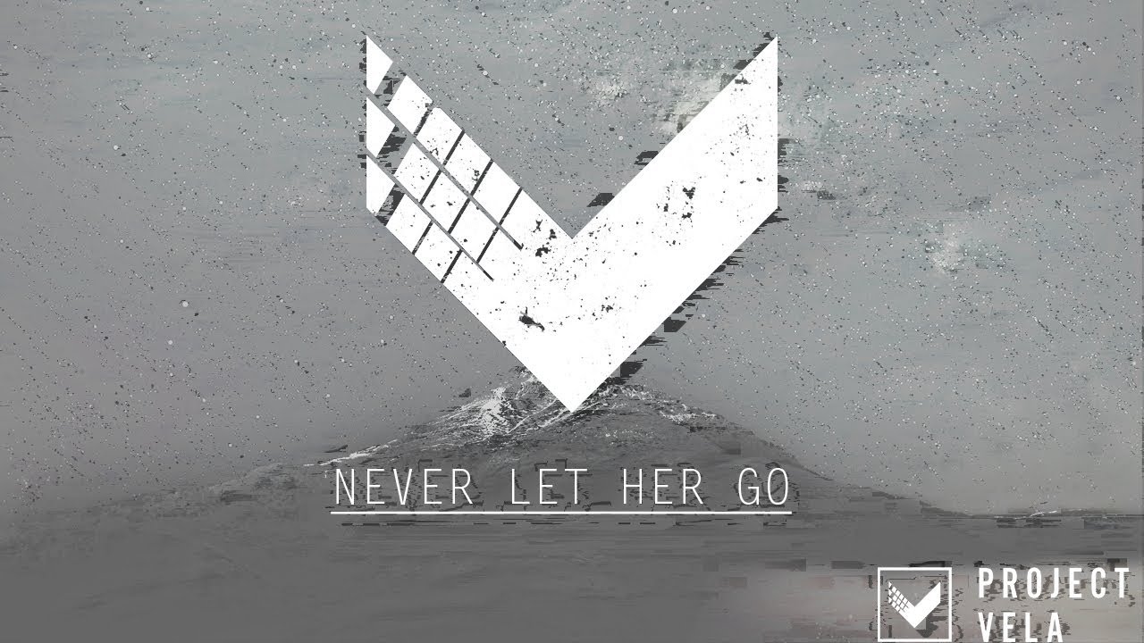 Project Vela- Never Let Her Go (Lyric Video)