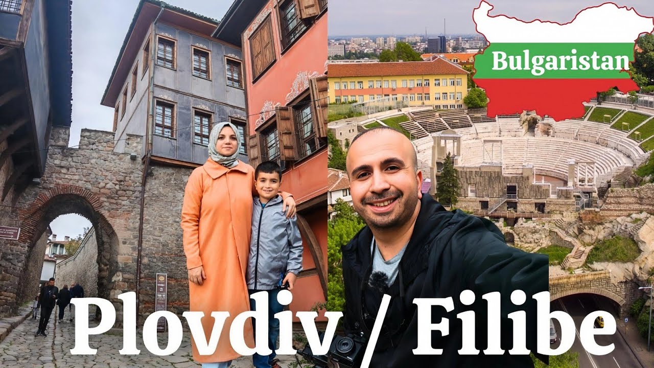 Filibe / Plovdiv Gezilecek Yerler - Bulgaristan'da Bir Osmanlı Şehri