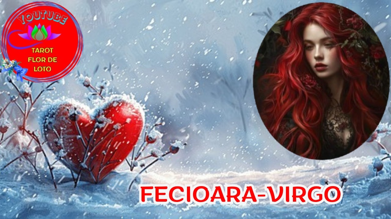 FECIOARA♍❤️CE ITI SPUNE INIMA,CONEXIUNI SI EVOLUTIE❤️✨🌹💞