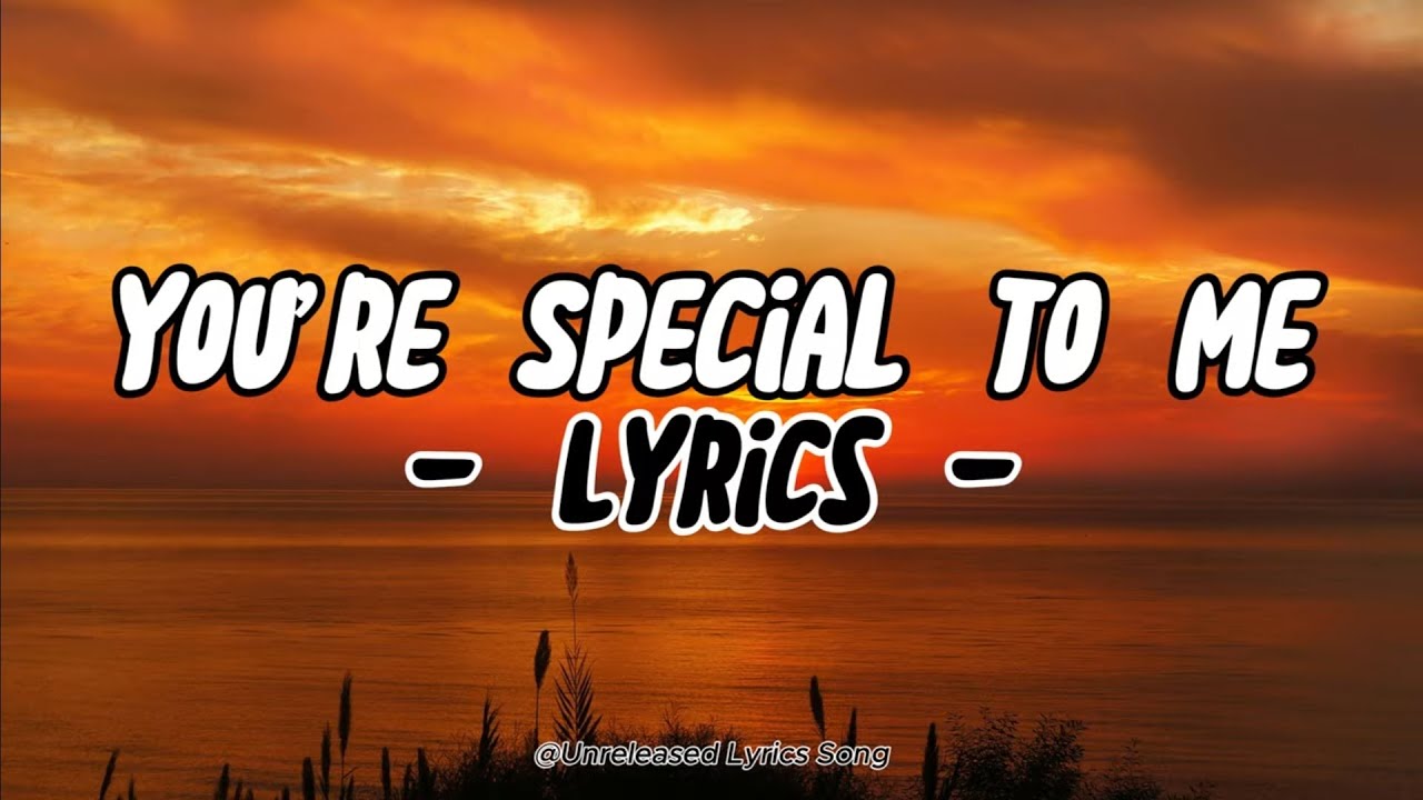 You&rsquo;re Special to Me 💖 | Beautiful Romantic English Love Song (Original Heartfelt Lyrics)