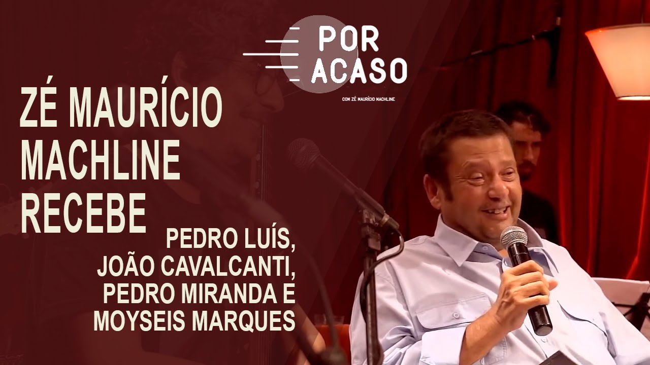 Por Acaso | Pedro Luís, João Cavalcanti, Pedro Miranda e Moyseis Marques