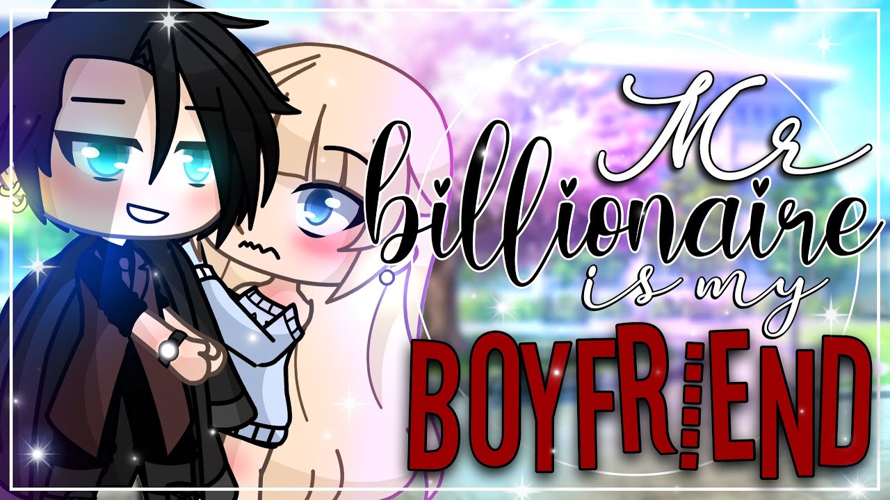 Mr. billionaire is my boyfriend || GLMM || GachaLife MiniMovie ||