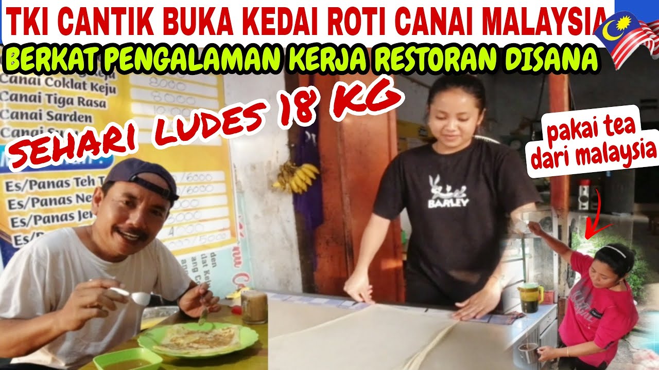 TKI CANTIK 🇲🇨 BUKA KEDAI ROTI CANAI 🇲🇾❗️ SEHARI LUDES 18 KG