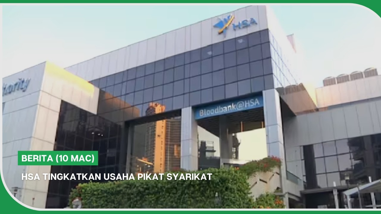 BERITA (10 Mac) | HSA tingkatkan usaha pikat syarikat