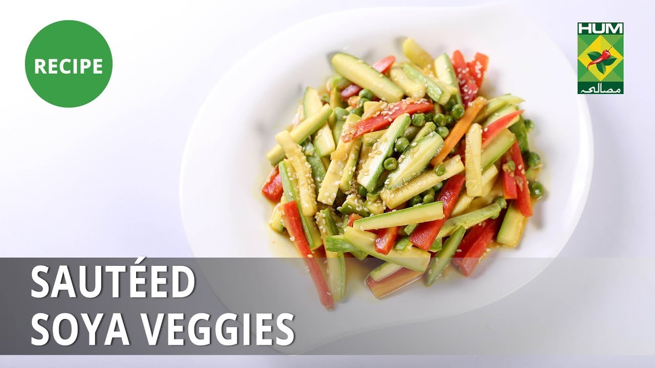 Sautéed Soya Veggies Recipe | Food Diaries |  Zarnak Sidhwa | Sideline