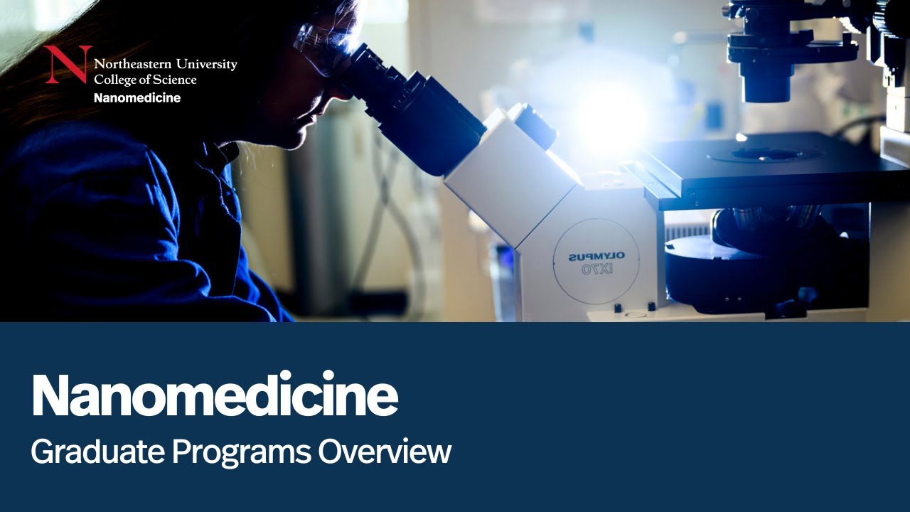 Northeastern University Nanomedicine Graduate Programs Overview