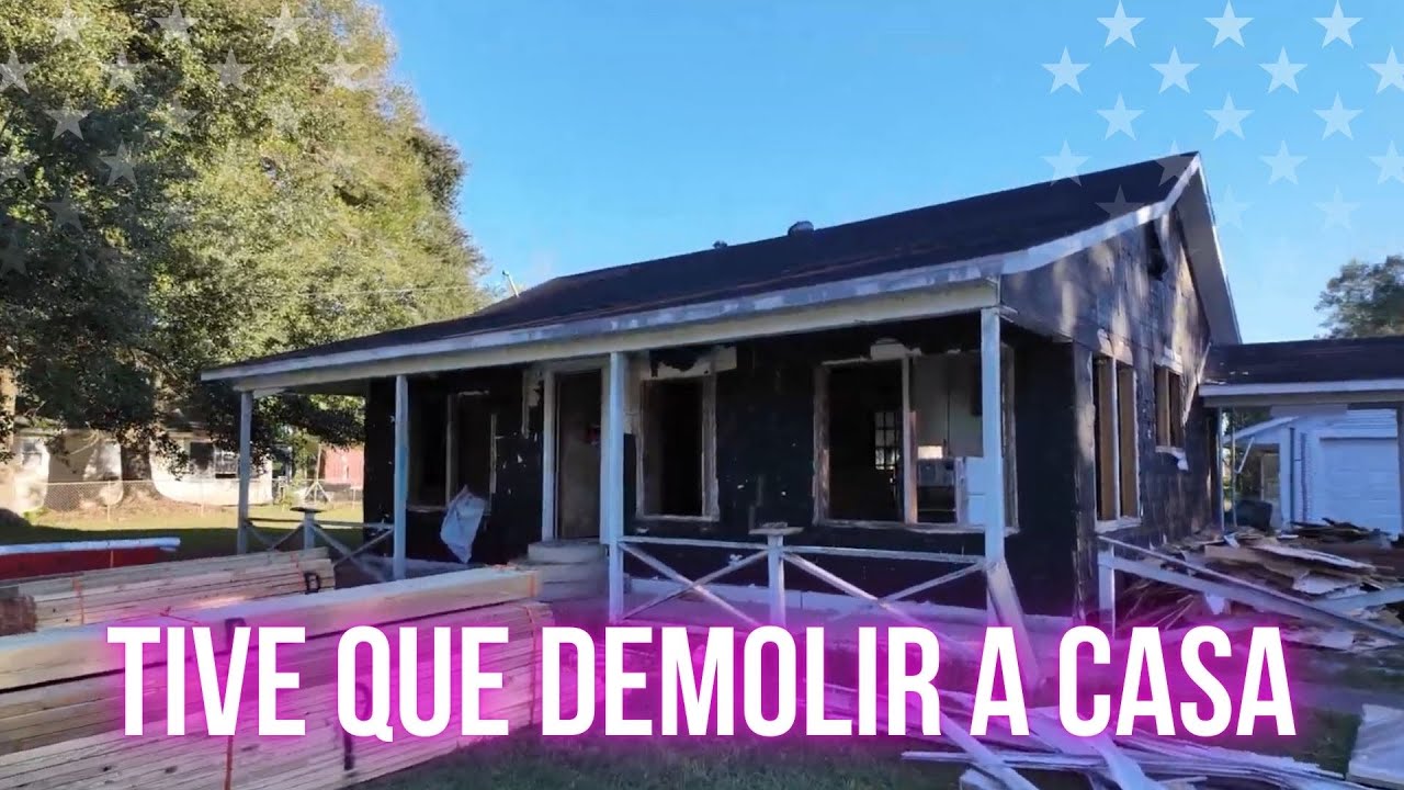 Tive que demolir a casa quase toda