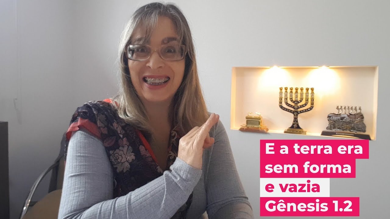E a Terra era sem Forma e Vazia